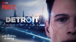Part 2 - Detroit: Become Human LIVE | Every Choice Matters! | VIZ Gaming | Malayalam | #livegaming