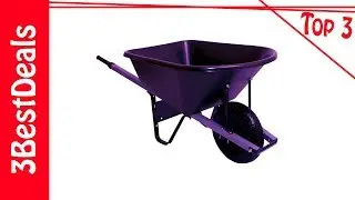 What Is The Best Wheelbarrow In 2023