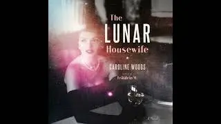 Lunar Housewife: A Novel - Caroline Woods