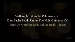 Part 4 | Welfare Activities Under The Guidance Of Saint Dr. Gurmeet Ram Rahim Singh Ji Insan