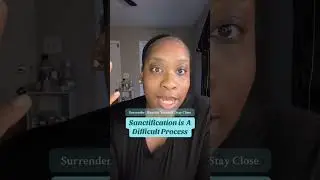 Sanctification is A Long Hard Process | Stay Encouraged 