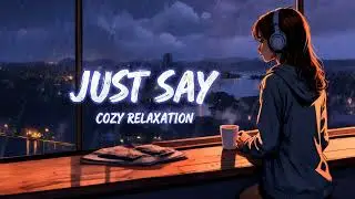 Just Say &ndash; LoFi EDM Love Song | Chill Electronic Vibes | English EDM 2026