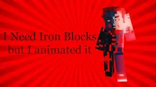 i need iron blocks but i animated it
