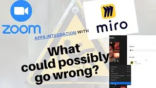 Zoom apps Miro what could possibly go wrong?