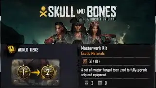 Leveling up to World Tier 2 and Farming Masterwork Kits in Skulls and Bones