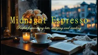 Midnight Espresso Jazz ☕ Smooth Piano & Jazz for Late Night Focus