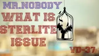 sterlite copper | What is Sterlite issue | save tuticorin | #Mr.Nobody