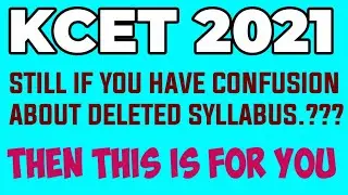 KCET 2021 // WHICH CHAPTERS ARE DELETED...? STILL CONFUSED..??? THEN THIS IS FOR YOU...