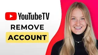 How to Remove Account from YouTube TV - Full Guide