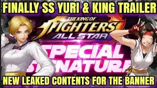 KOF All Star: SS YURI & KING TRAILER IS HERE MY THOUGHTS, PLUS MORE LEAKED CONTENT😱