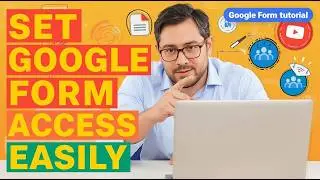 Google Form Access Tips - How to Share, Restrict & Manage Permissions Easily