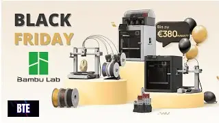 Bambu Lab Black Friday - 3D Drucker und Zubeh&ouml;r zum Sparpreis !