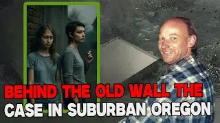 Behind the Old Wall: The Case in Suburban Oregon