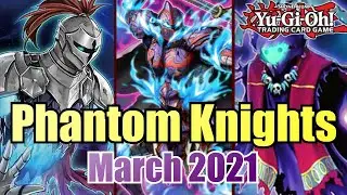 YUGIOH! *BEST* PHANTOM KNIGHTS DECK PROFILE (March 2021) IN-DEPTH