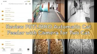 Review PETLIBRO Automatic Cat Feeder with Camera for Two Cats, 1080P HD Video with Night Vision, 5G
