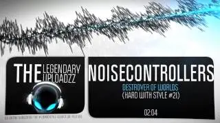 Noisecontrollers - Destroyer Of Worlds (Hard With Style 21) [HQ + HD]