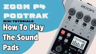 How To Play The Sound Pads ZOOM P4 PODTRAK