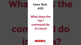 Linux Quiz #151 What does “tar” command do?