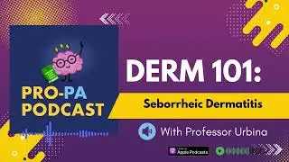 Seborrheic Dermatitis | A Clinical Medicine Brief 🎧