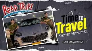 It's Time To Travel | Karachi to Multan Road Trip | Exploring Pakistan's | Airab Noman Ki Duniya