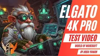 Elgato 4K Pro - 4K 60fps Quality/Tearing Test Record 03 World of Warcraft The War Within Open World