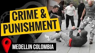Medellin Colombia Street Crime and Punishment