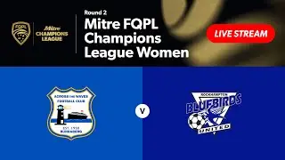 2025 Champions League Women Round 2 - Across The Waves vs. Bluebirds United
