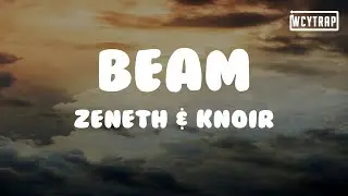 Zeneth & Knoir - Beam (ft. Gabriella)#Zeneth #Knoir #Beam #Gabriella