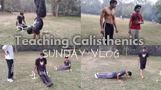 CALISTHENICS CLASSES TO SOME BEGINNER | CALISTHENICS | SUNDAY VLOG | CALIWITHKAIF