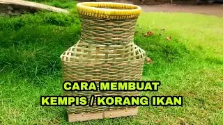 Dari Bahan Bambu Kita Berkreasi Membuat Kempis / Korang Ikan