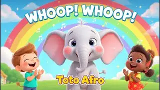 Whoop! Whoop! Elephant Fun Song 🐘 | Dance, Clap & Play with Toto Afro
