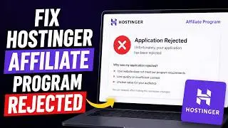 How to Fix Hostinger Affiliate Program Rejected | Hostinger Affiliate Approval Tips