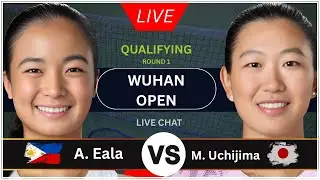 Alexandra Eala vs Moyuka Uchijima | Wuhan Open 2025 Qualifying 1st Round | Live Score Update