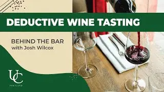 UC Behind the Bar: Deductive Wine Tasting