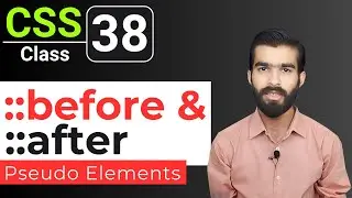 CSS Tutorial: CSS Before and After Pseudo Selectors | CSS full course for beginners | Class 38