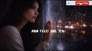 Rain Feels Like You 🌧️ | Sad Pop Song