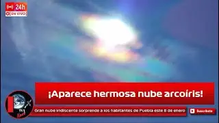 Gran nube iridiscente sorprende a los habitantes de Puebla este 8 de enero