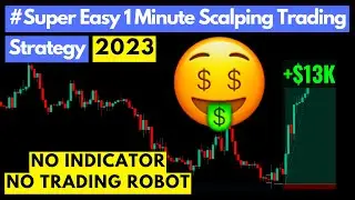 Super Easy 1 Minute Scalping Trading Strategy 2023  No Indicator No Trading Robot with 85% Win Rate
