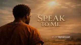 🎧 SPEAK TO ME 🙏✨| AfroWorship