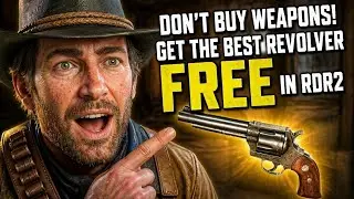 Don't Buy Weapons! Get the Best Revolver FREE in RDR2