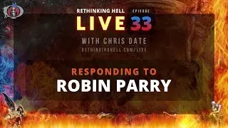 Rethinking Hell Live 033: Responding to Robin Parry