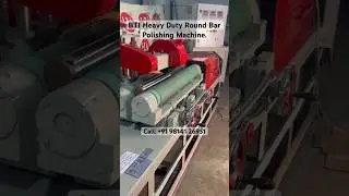 BTI HEAVY DUTY ROUND BAR POLISHING MACHINE.