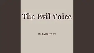 The Evil Voice