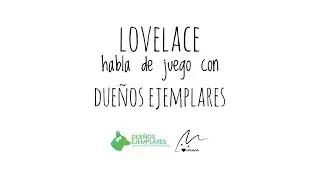 Lovelace habla de juego con Due&ntilde;os Ejemplares