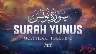 Surah Yunus سورة يونس | Deeply Emotional & Soothing Quran Recitation That Calms the Heart #yunus