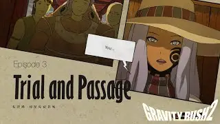 Gravity Rush 2 - Walkthrough 03: Trial and Passage | Chartreux_Alter