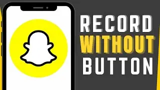 How to Record Video in Snapchat Without Holding Record Button