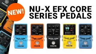 NU-X EFX CORE SERIES RANGE | Core Series Stomp Boxes