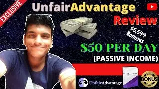 Unfair Advantage Review 🔥🔥 $5,544 Bonuses 💰👷 Get Paid For Each Click 👷 $50 Per Day Passive Income