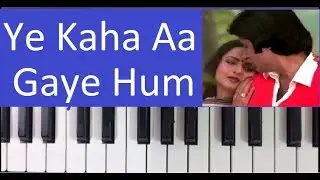 Ye kaha aa gaye hum - Harmonium Piano notes tutorial